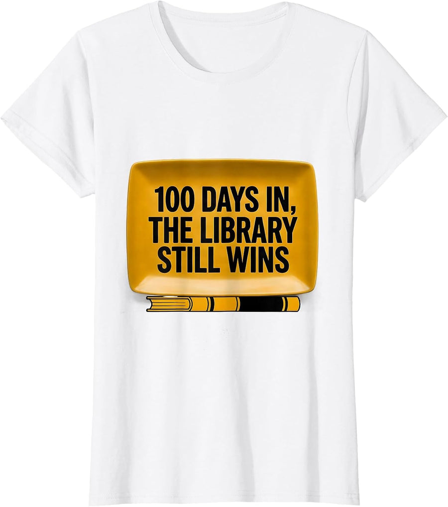 Women's 100 Days In The Library Still Wins Teacher Librarian 100th T-Shirt - White