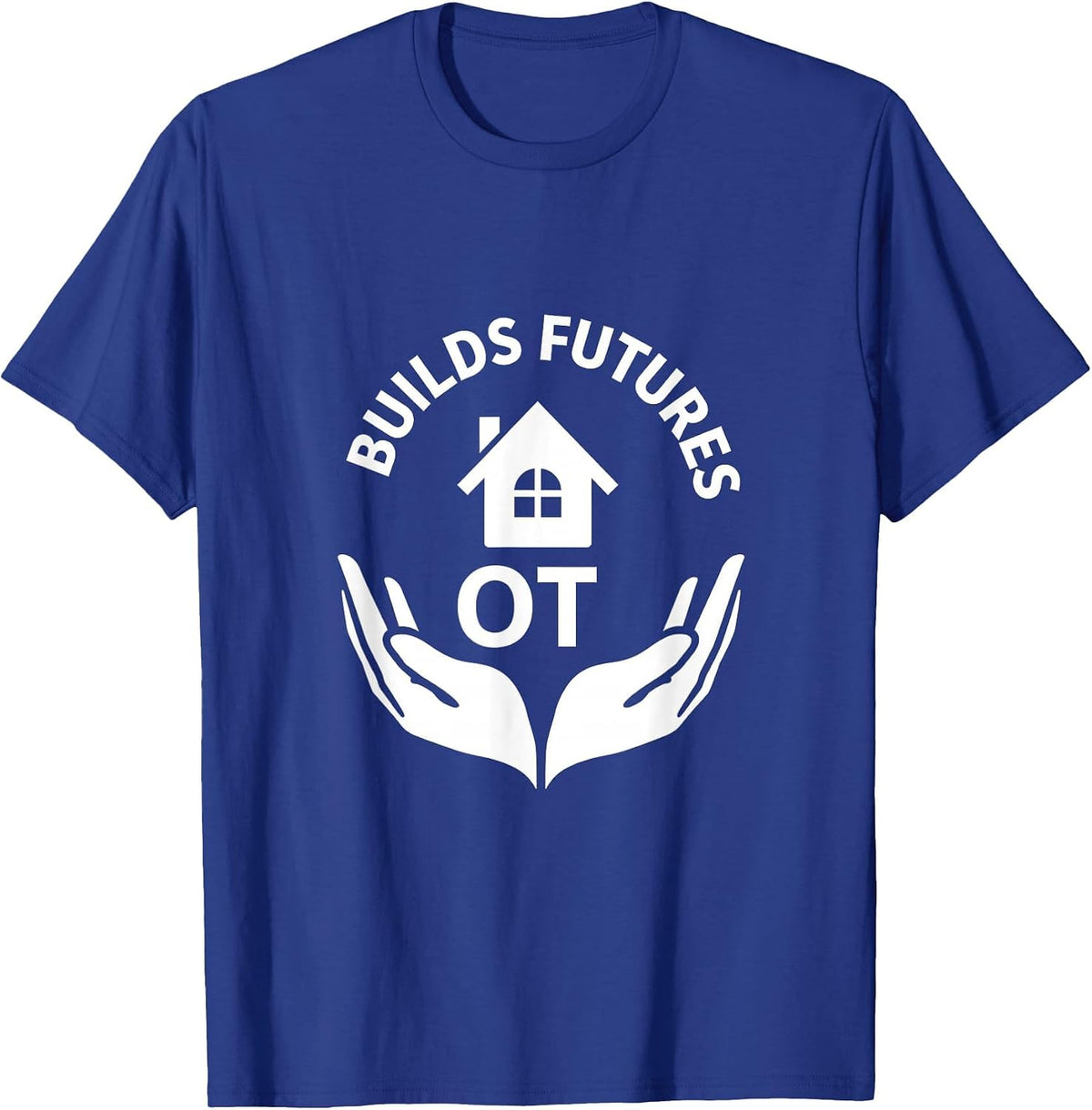 OT Builds Futures Occupational Therapy Design T-Shirt - Royal Blue
