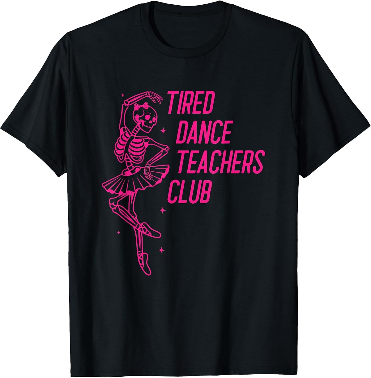 Tired Dance Teachers Club Dance Lover Design T-Shirt - Black
