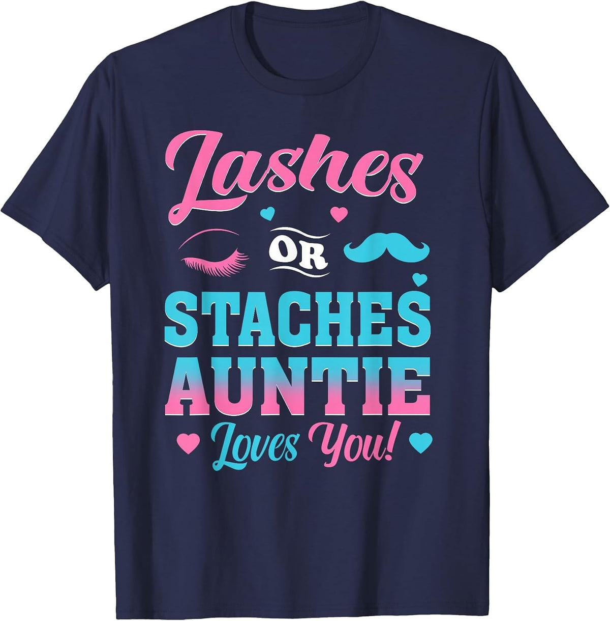 Lashes Or Staches Auntie Loves You Gender Reveal Family Part T-Shirt - Navy Blue