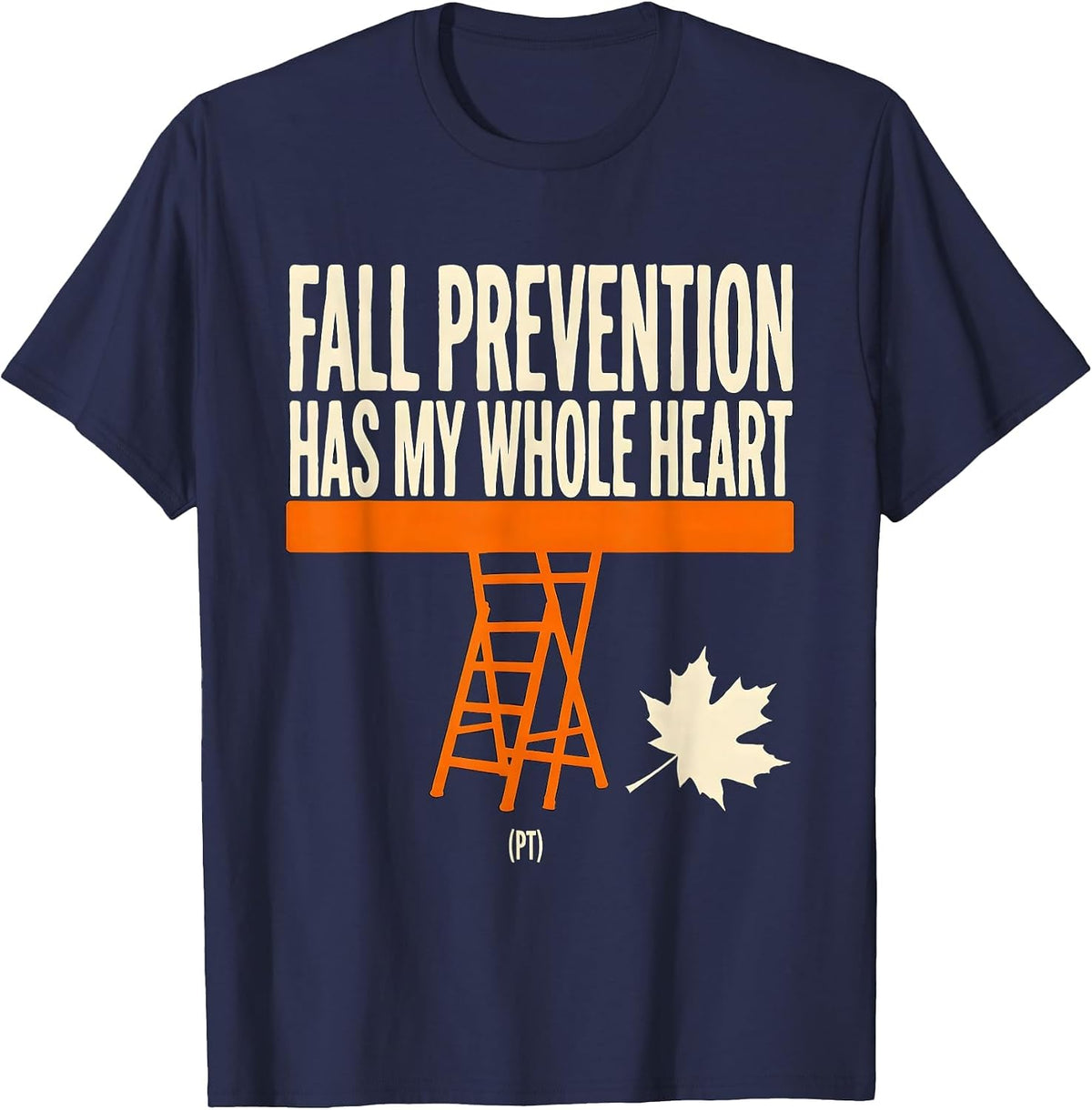 Men's Fall Prevention Has My Whole Heart PT Funny Physical Therapy T-Shirt - Navy Blue