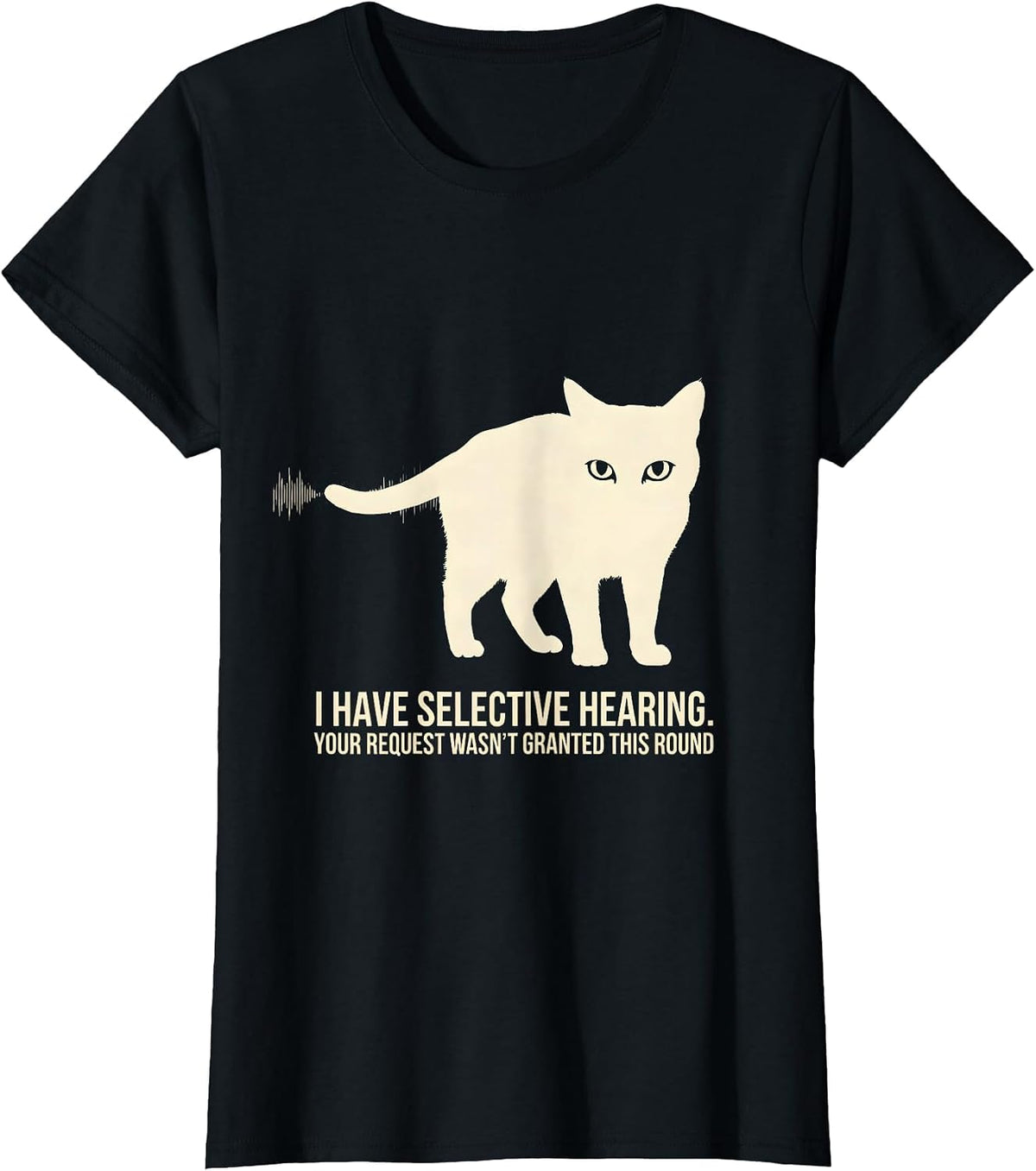 I Have Selective Hearing Cat Owner Funny Sarcastic Humor T-Shirt - Black