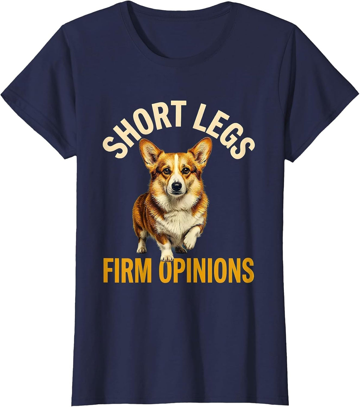 Women's Short Legs Firm Opinions Funny Corgi Dog Owner Humor T-Shirt - Navy Blue