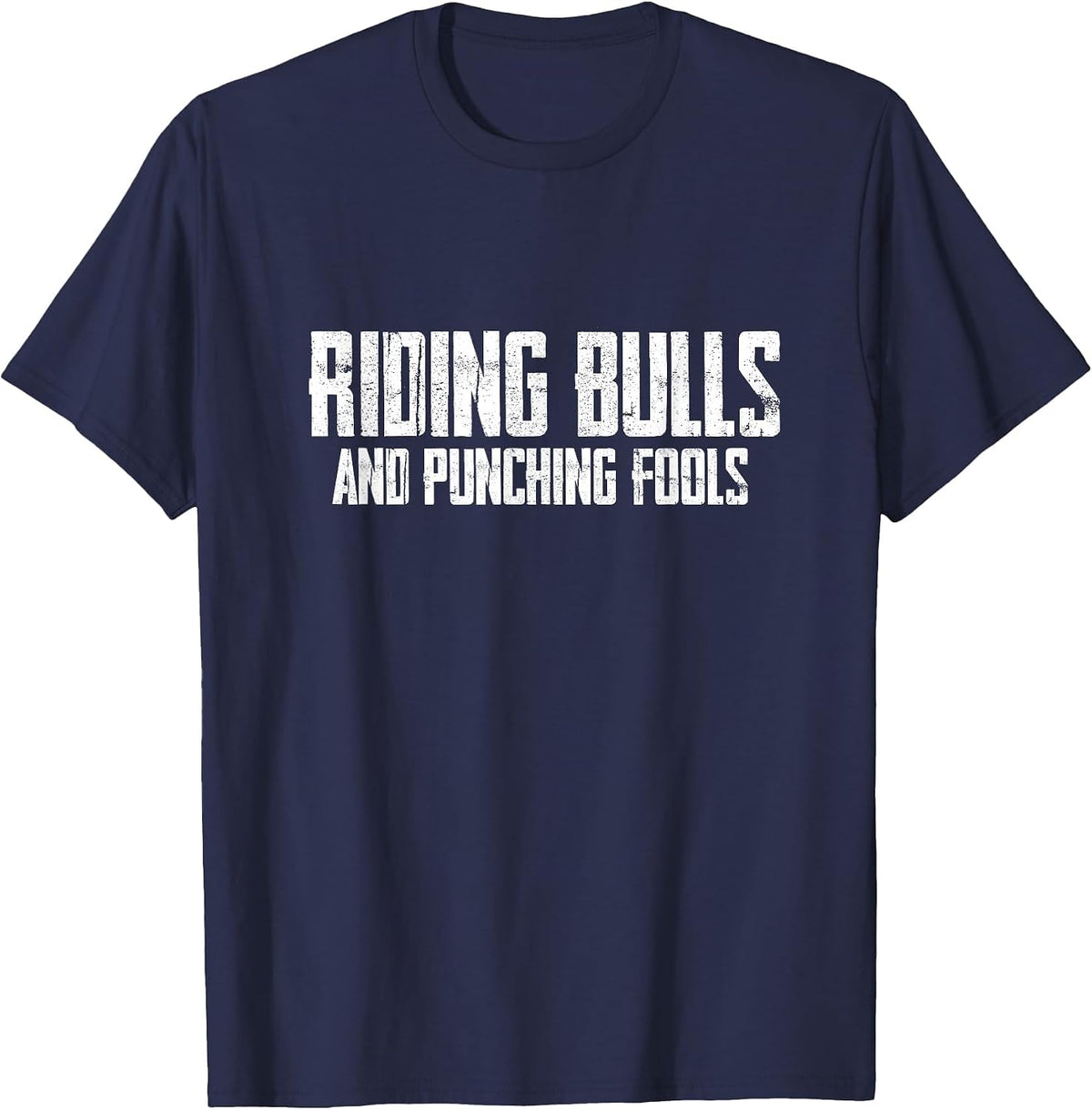 Riding Bulls Punching Fools Texas Bull-Rider Cowboy Western T-Shirt - Navy Blue