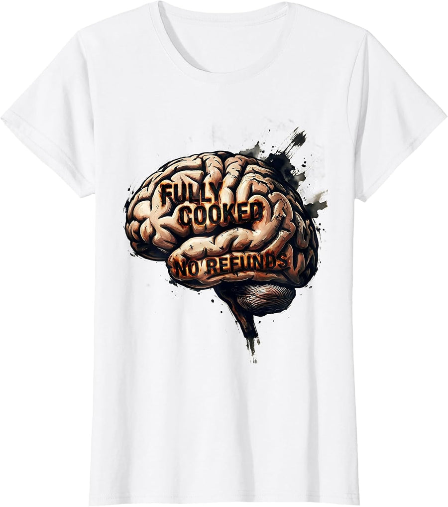 Women's Fully Cooked No Refunds Brainrot Humor Design T-Shirt - White