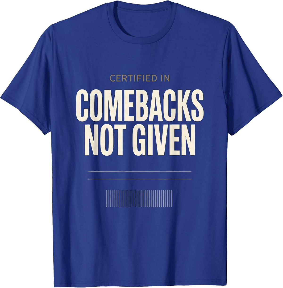 Men's Certified In Comebacks Not Given Funny Sarcastic Humor T-Shirt - Royal Blue