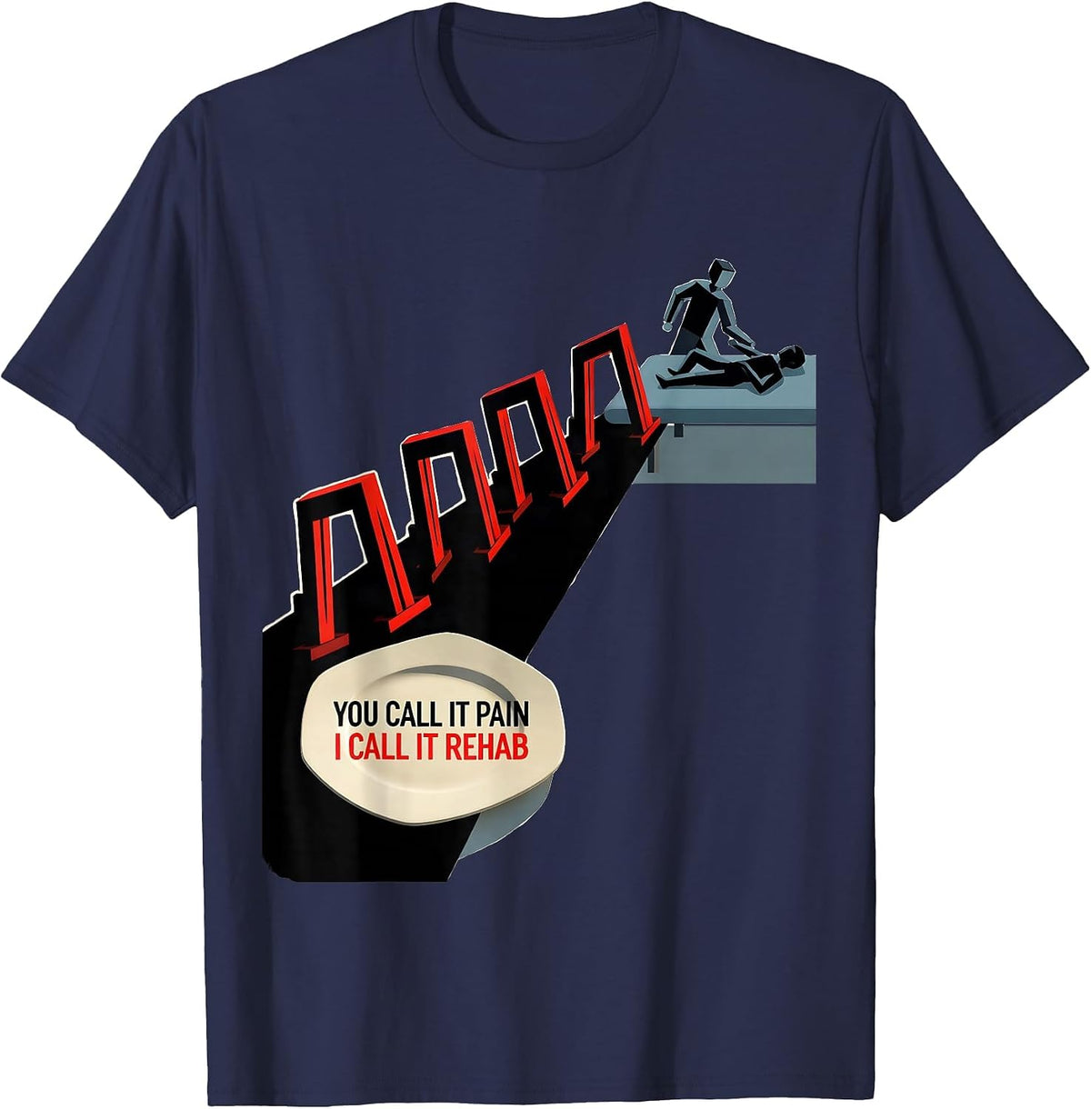 Men's You Call It Pain; I Call It Rehab Funny Physical Therapist T-Shirt - Navy Blue