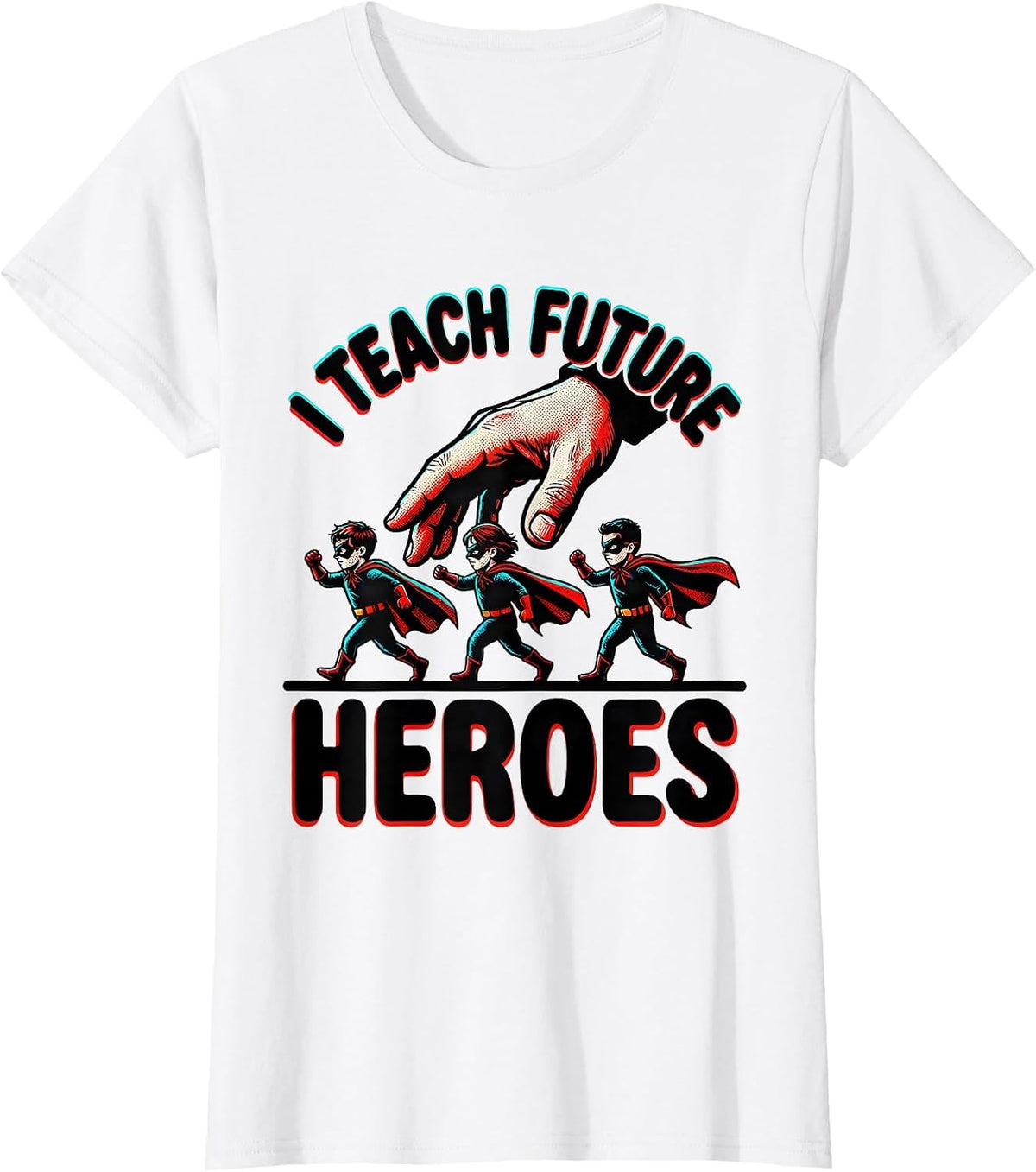I Teach Future Heroes Pop Art Teacher Appreciation Gift T-Shirt - White