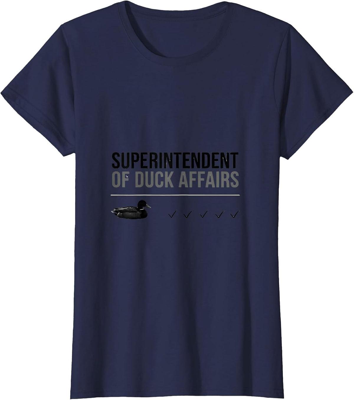 Women's Superintendent Of Duck Affairs Funny Duck Hunter Waterfowl T-Shirt - Navy Blue