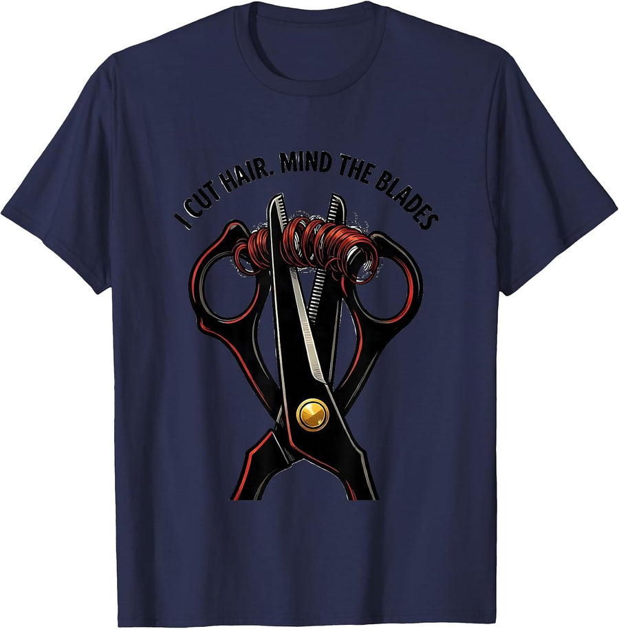I Cut Hair Mind The Blades Funny Barber Hairstylist Gift T-Shirt - Navy Blue