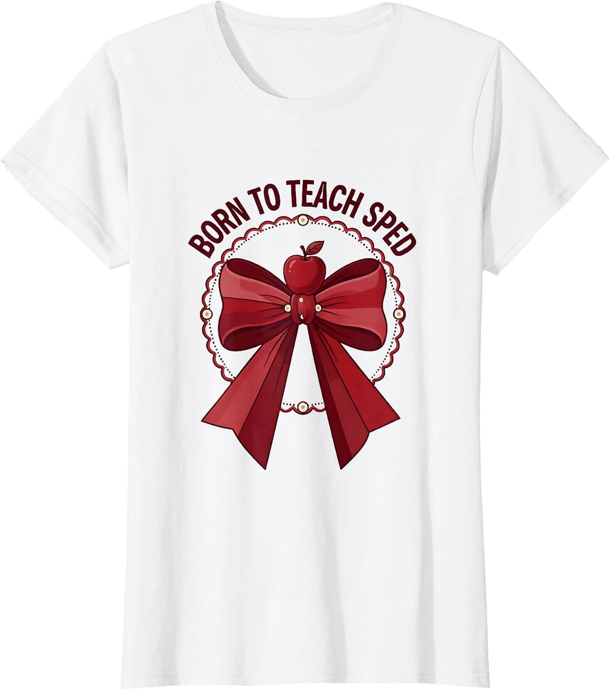 Born to Teach Sped Educator Graphic Design T-Shirt - White