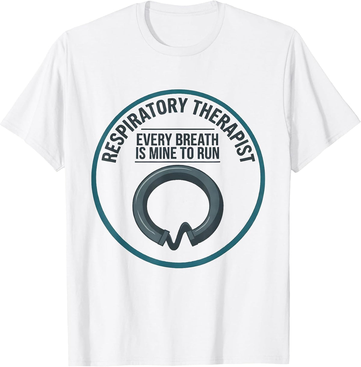 Men's Respiratory Therapist Every Breath Is Mine To Run RT T-Shirt - White