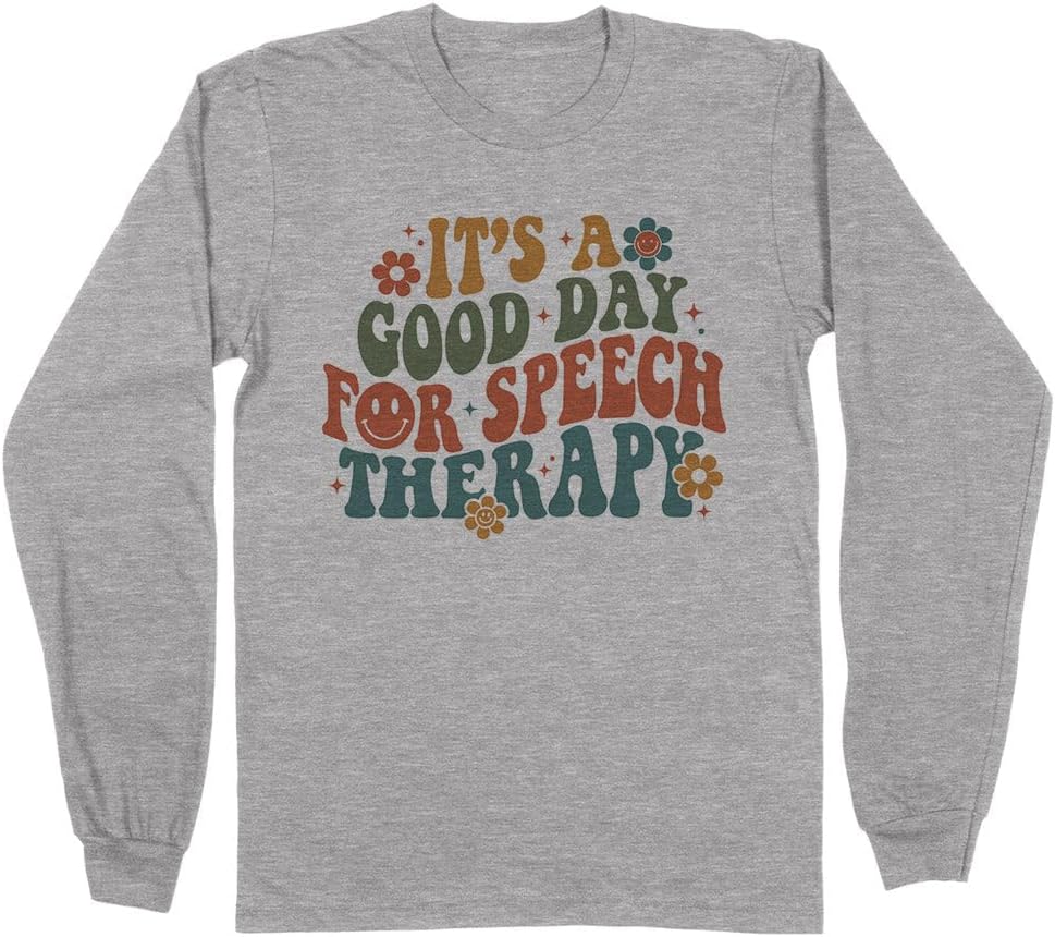 Good Day for Speech Therapy Long Sleeve Shirt Unisex - Grey