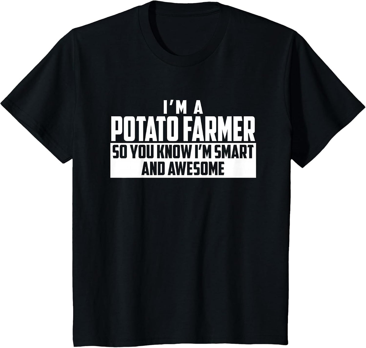The Official Smart and Awesome Potato Farmer T-Shirt T-Shirt - Black