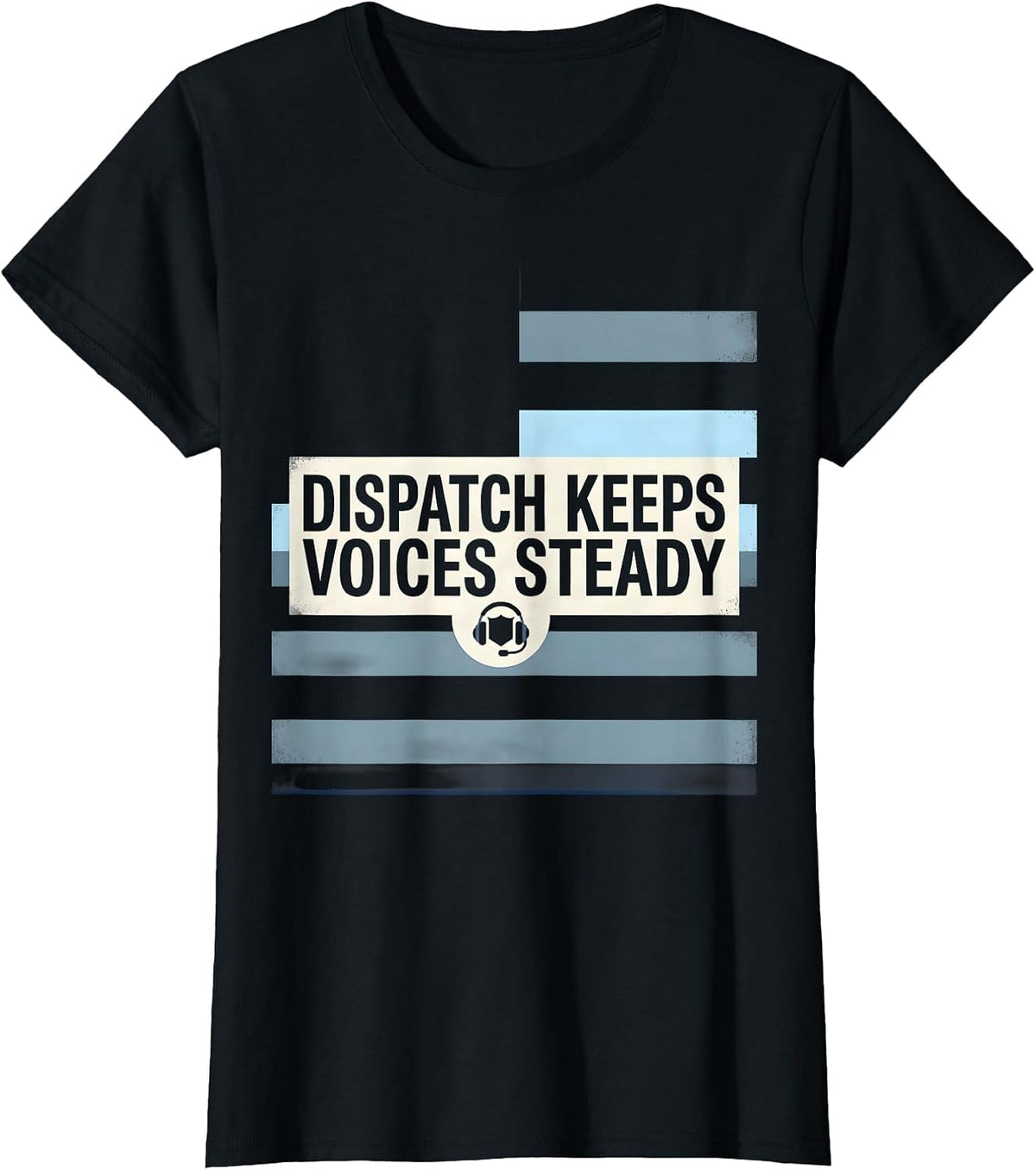 Women's Dispatch Keeps Voices Steady Patriotic 911 Dispatcher First T-Shirt - Black