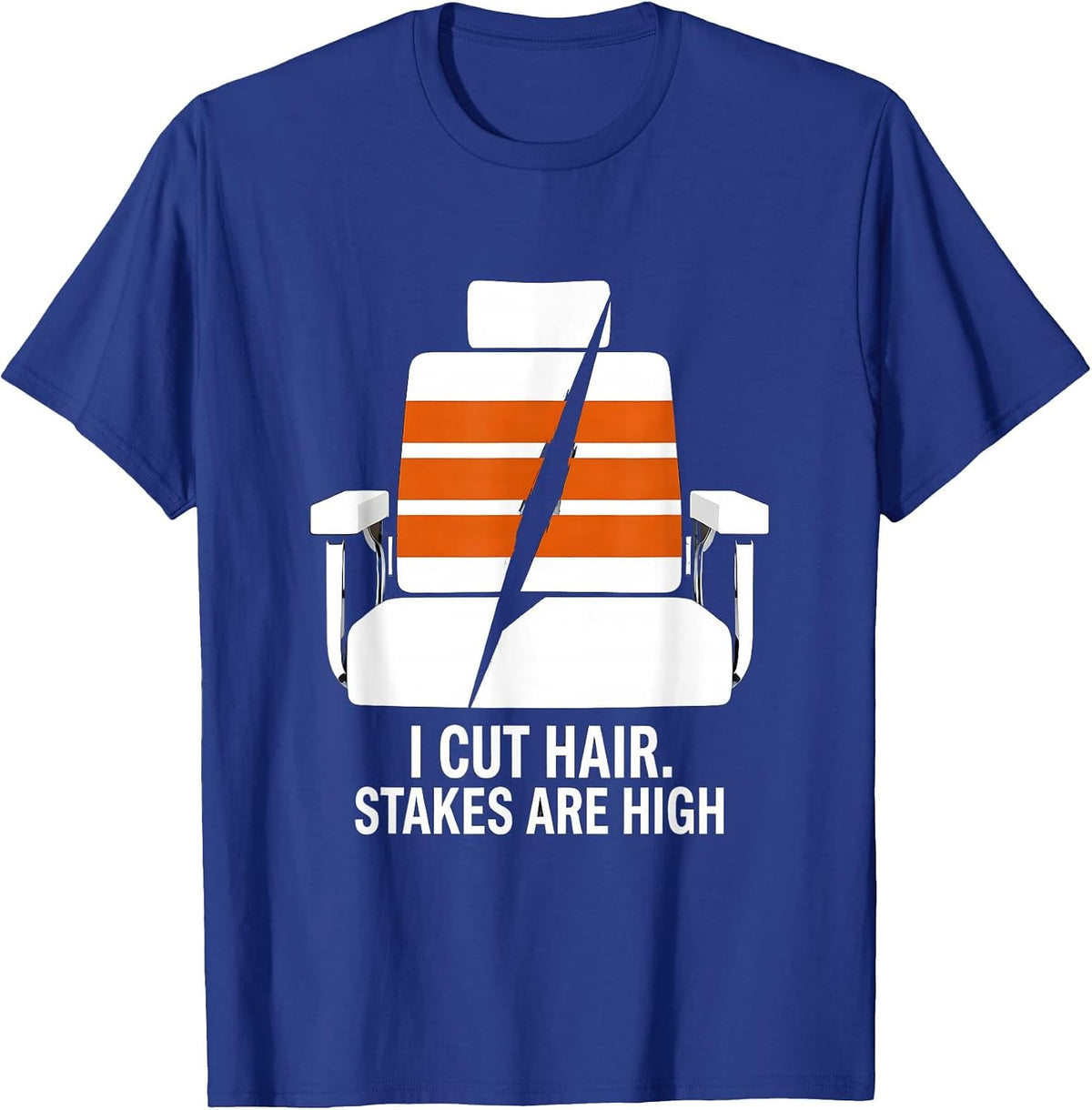 Men's I Cut Hair Stakes Are High Funny Barber Hairstylist Gift T-Shirt - Royal Blue