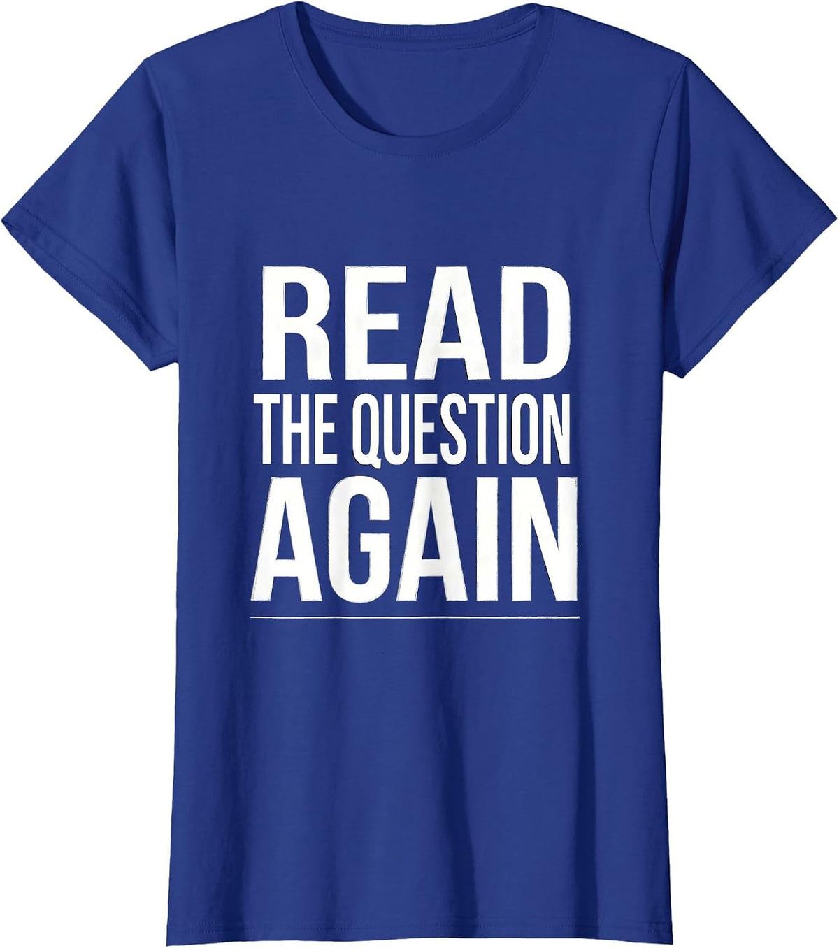 Women's Read The Question Again Funny Sarcastic Teacher Back T-Shirt - Royal Blue
