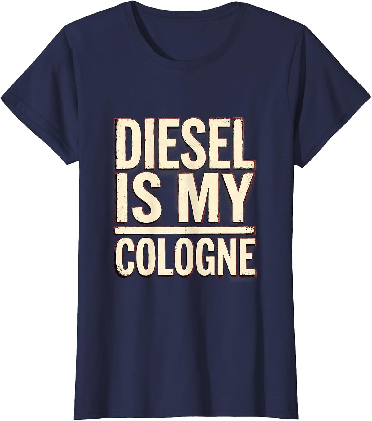 Women's Diesel Is My Cologne Funny Diesel Mechanic Trucker Gift T-Shirt - Navy Blue