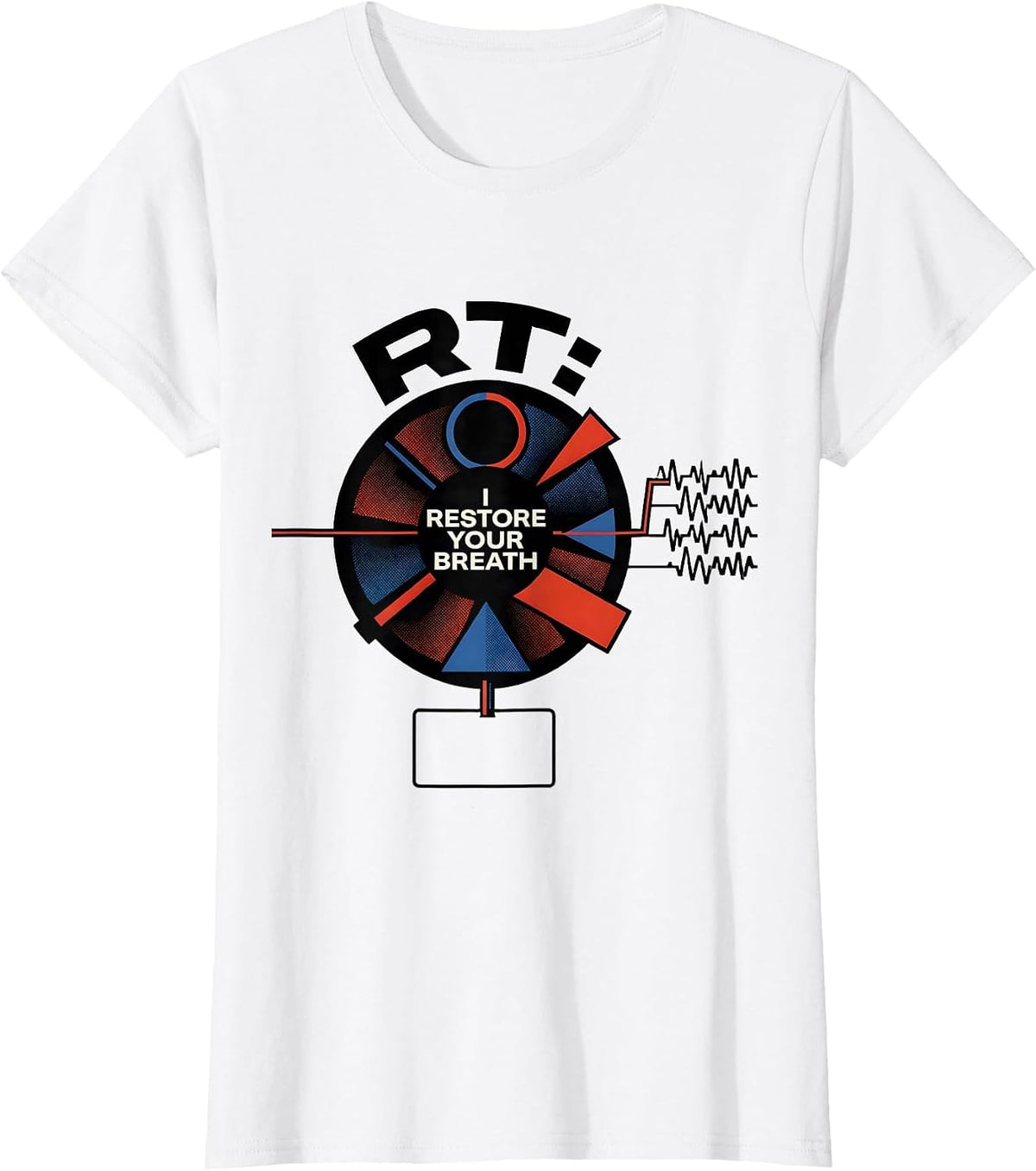 RT: I Restore Your Breath Funny Respiratory Therapist T-Shirt - White