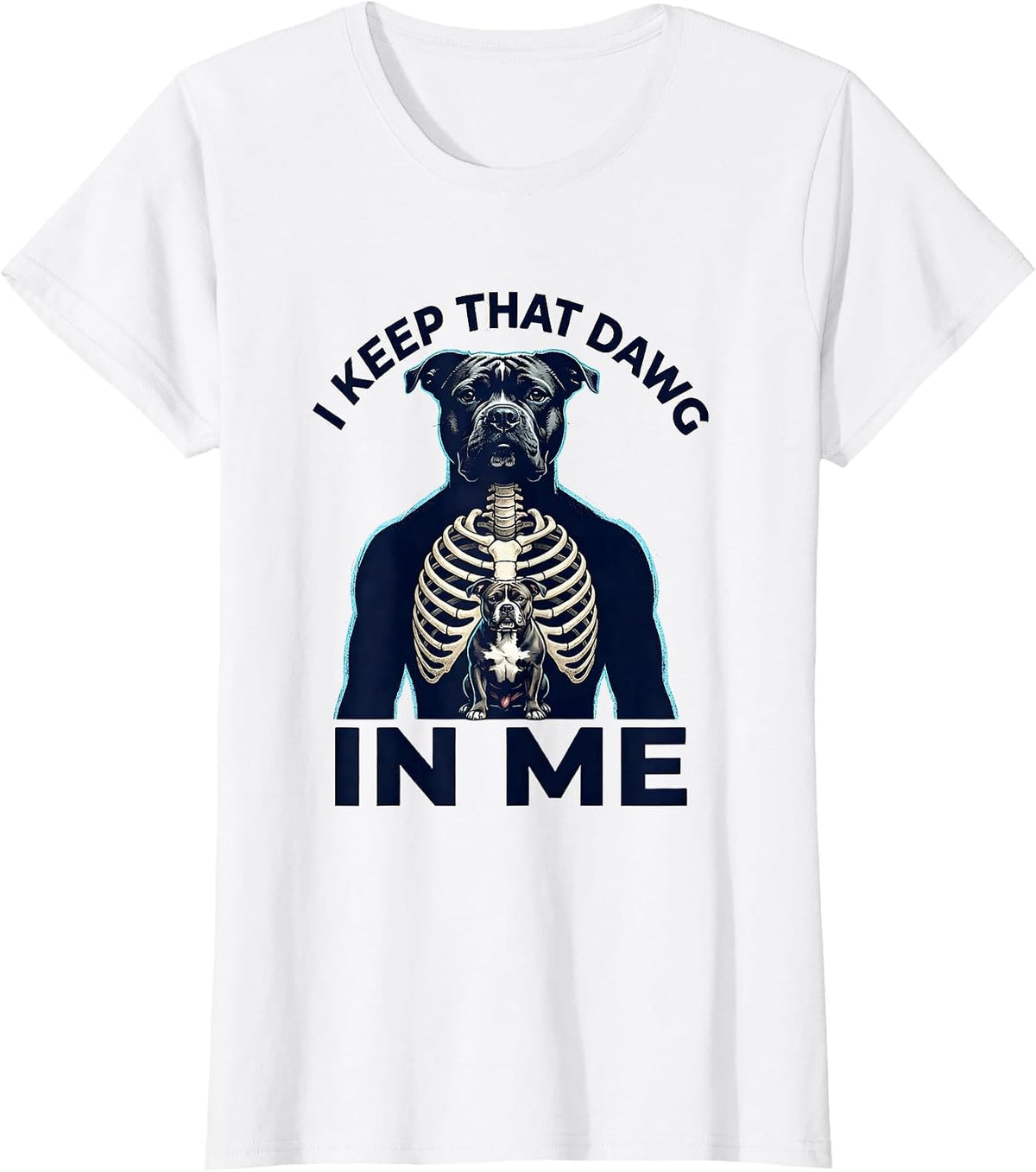 I Keep That Dawg In Me Funny Pitbull Alpha Male Humor T-Shirt - White