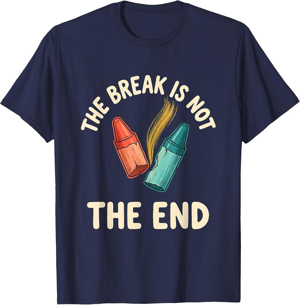Men's The Break Is Not The End Mental Health Awareness Support T-Shirt - Navy Blue