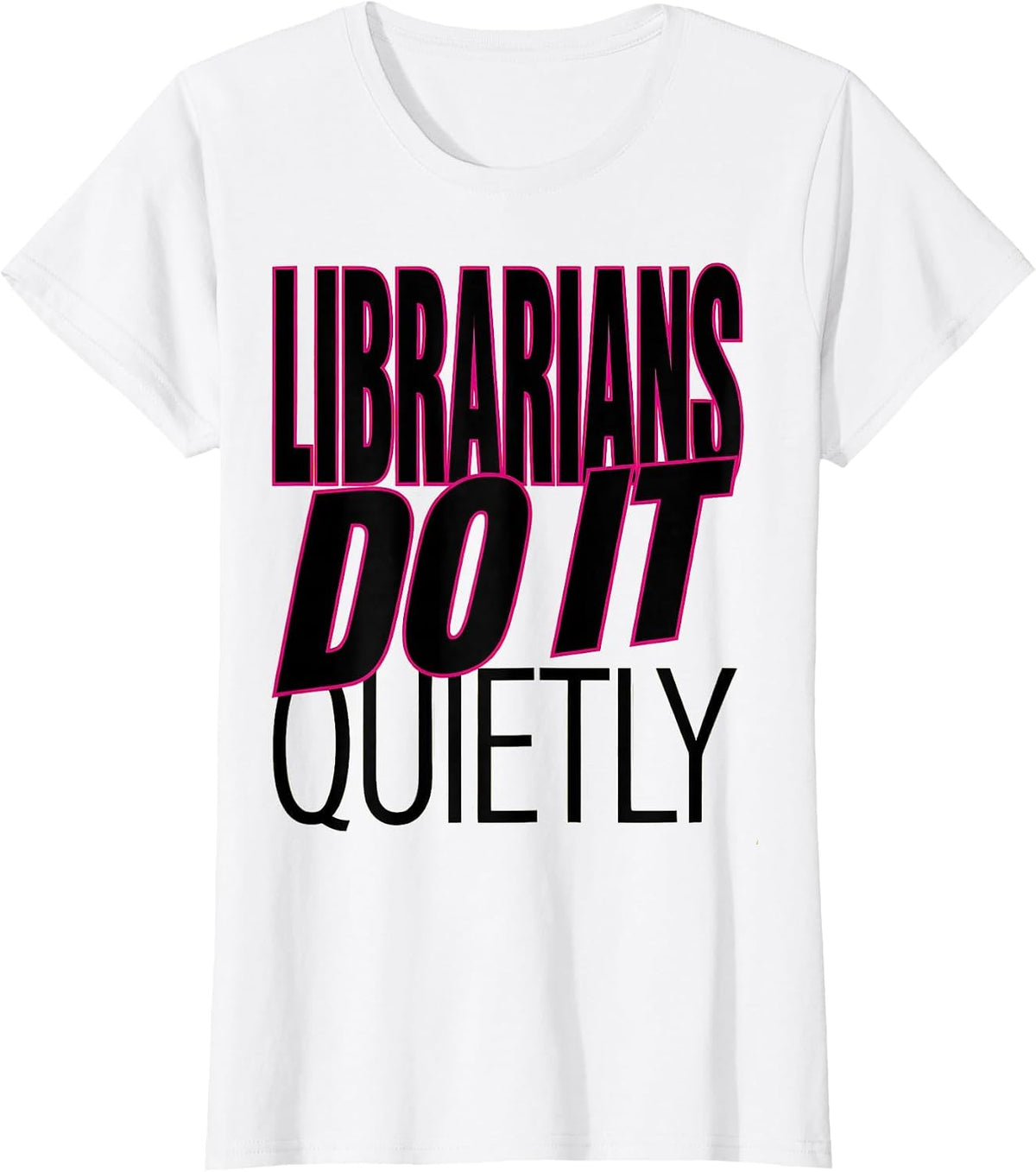 Librarians Do It Quietly Funny Library Design T-Shirt - White