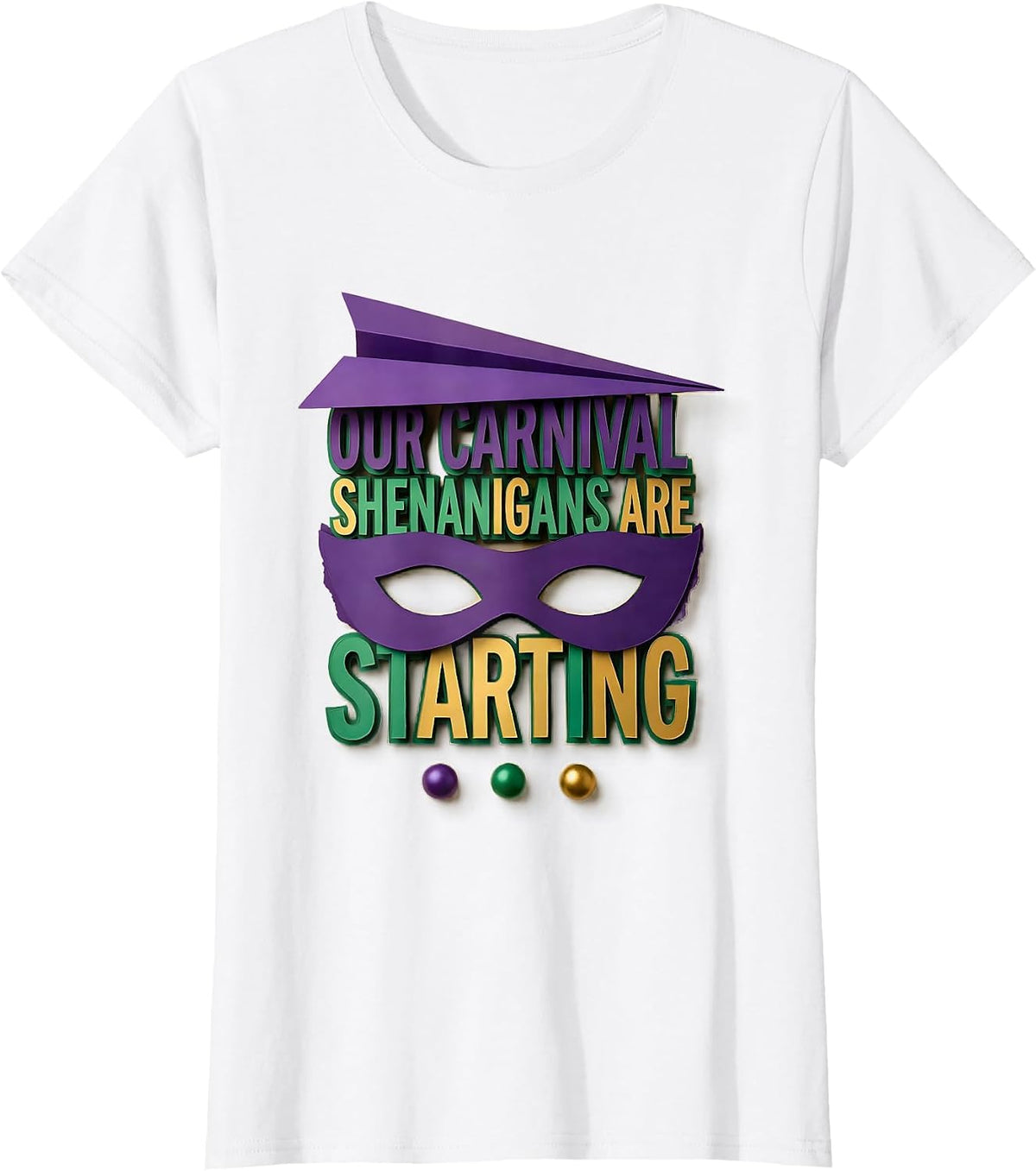 Our Carnival Shenanigans Are Starting Mardi Gras Jester Mask T-Shirt - White