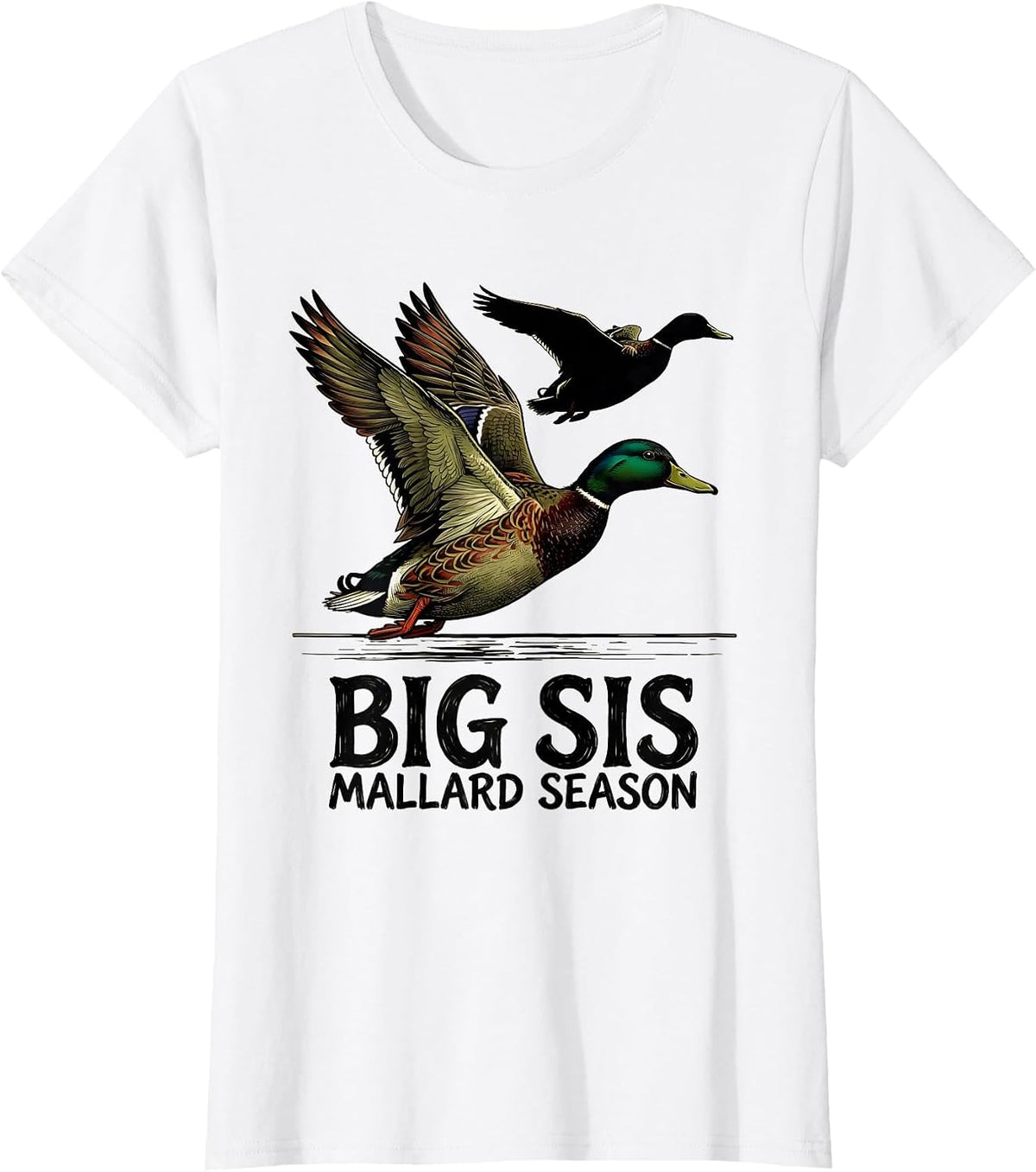 BIG SIS Mallard Season Vintage Hunting Gift Waterfowl T-Shirt - White