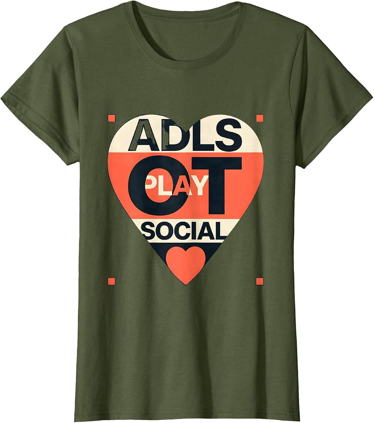 Women's OT ADLS PLAY SOCIAL Occupational Therapy Valentine Candy T-Shirt - Olive Green