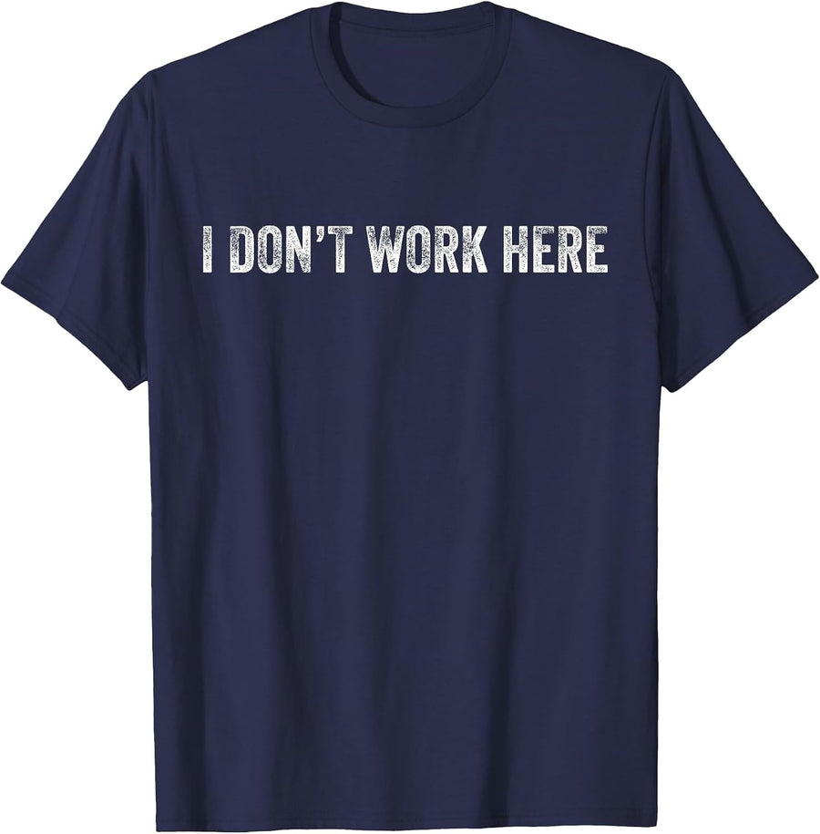 I Don't Work Here Office Employee Funny Vintage Distressed T-Shirt - Navy Blue