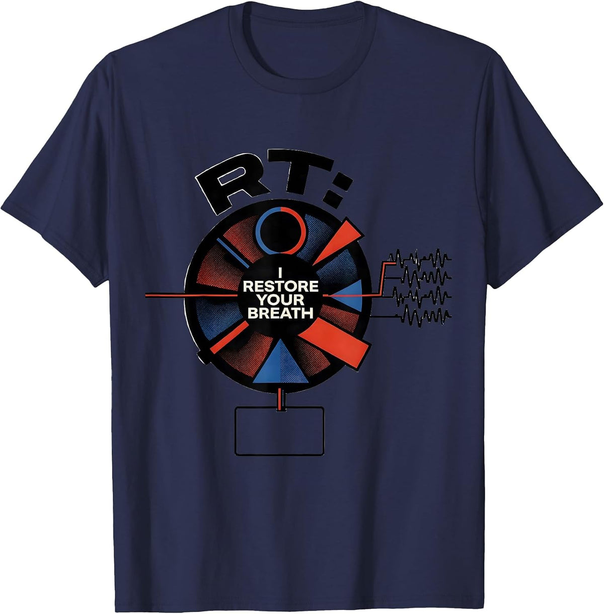 RT: I Restore Your Breath Funny Respiratory Therapist T-Shirt - Navy Blue