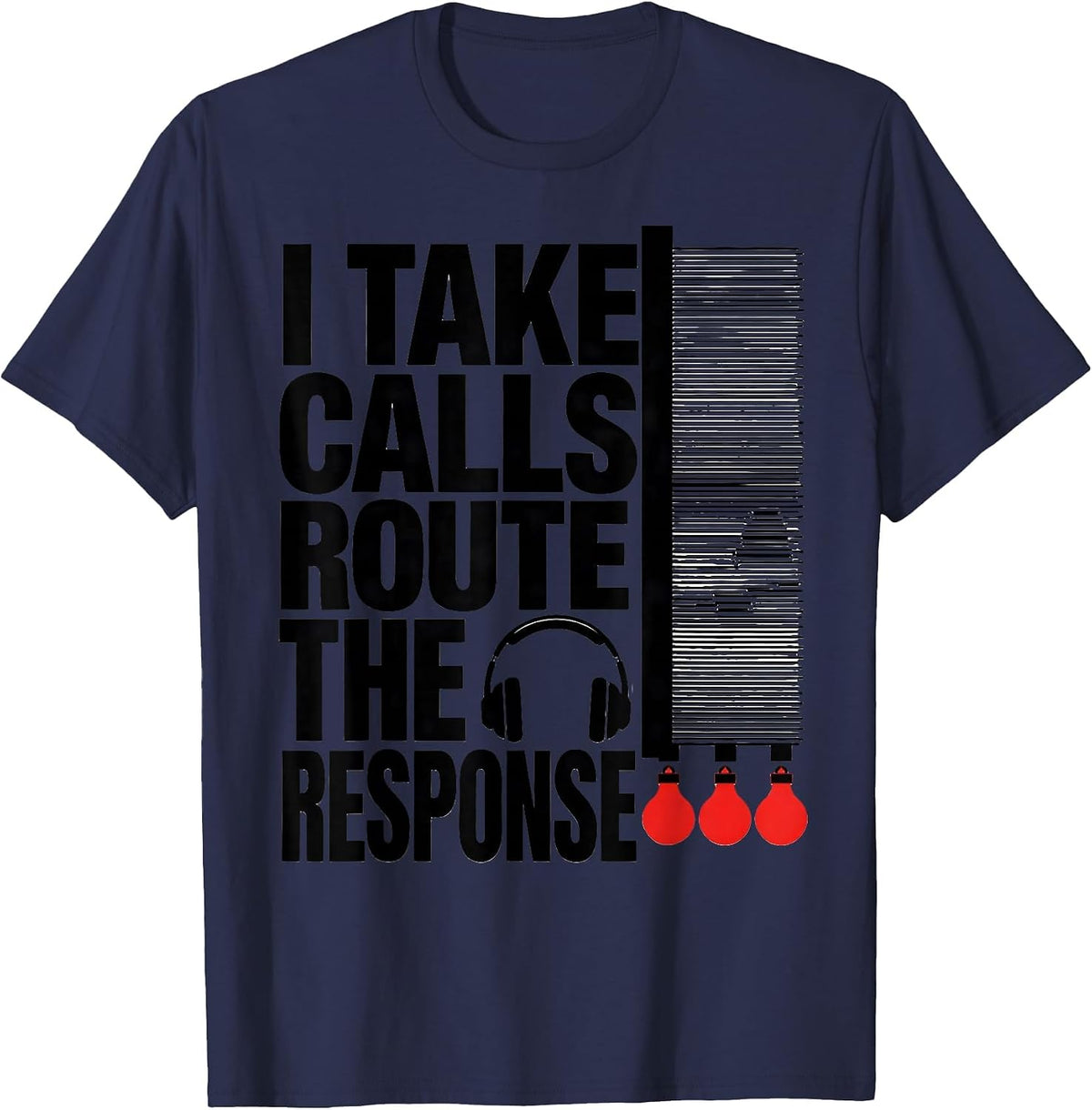 Men's I Take Calls Route The Response Funny 911 Dispatcher T-Shirt - Navy Blue