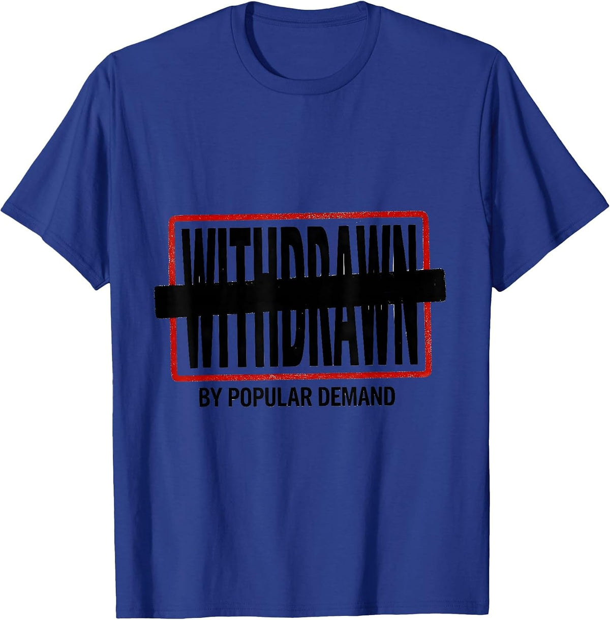 Withdrawn By Popular Demand Funny Book Lover Librarian T-Shirt - Royal Blue