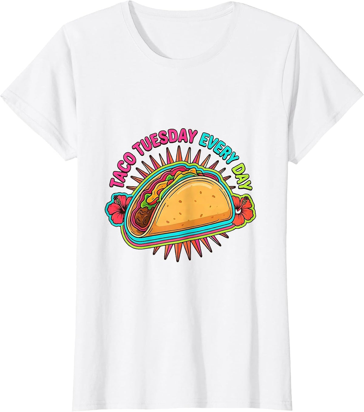 Taco Tuesday Every Day Mexican Food Lover Design T-Shirt - White