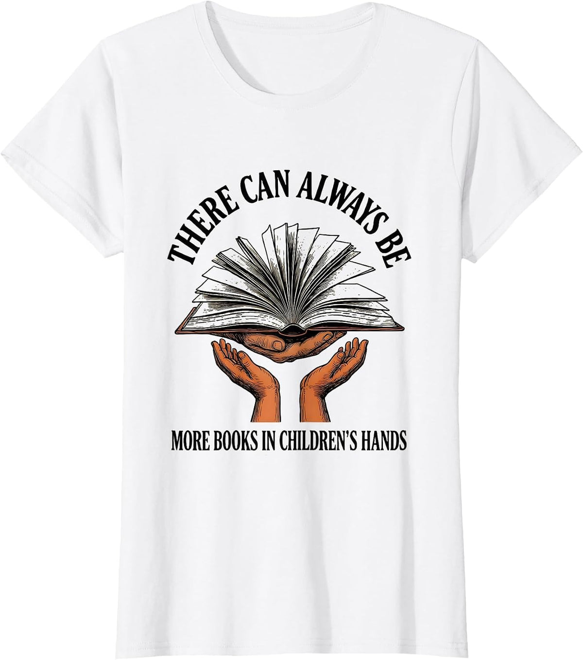 There Can Always Be More Books In Children's Hands Teacher T-Shirt - White