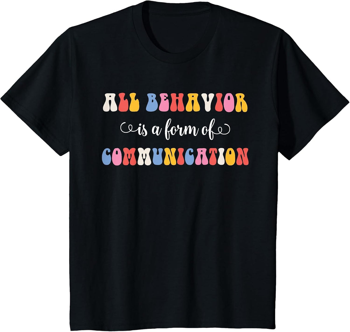 Autism Awareness All Behavior is A Form of Communication T-Shirt - Black