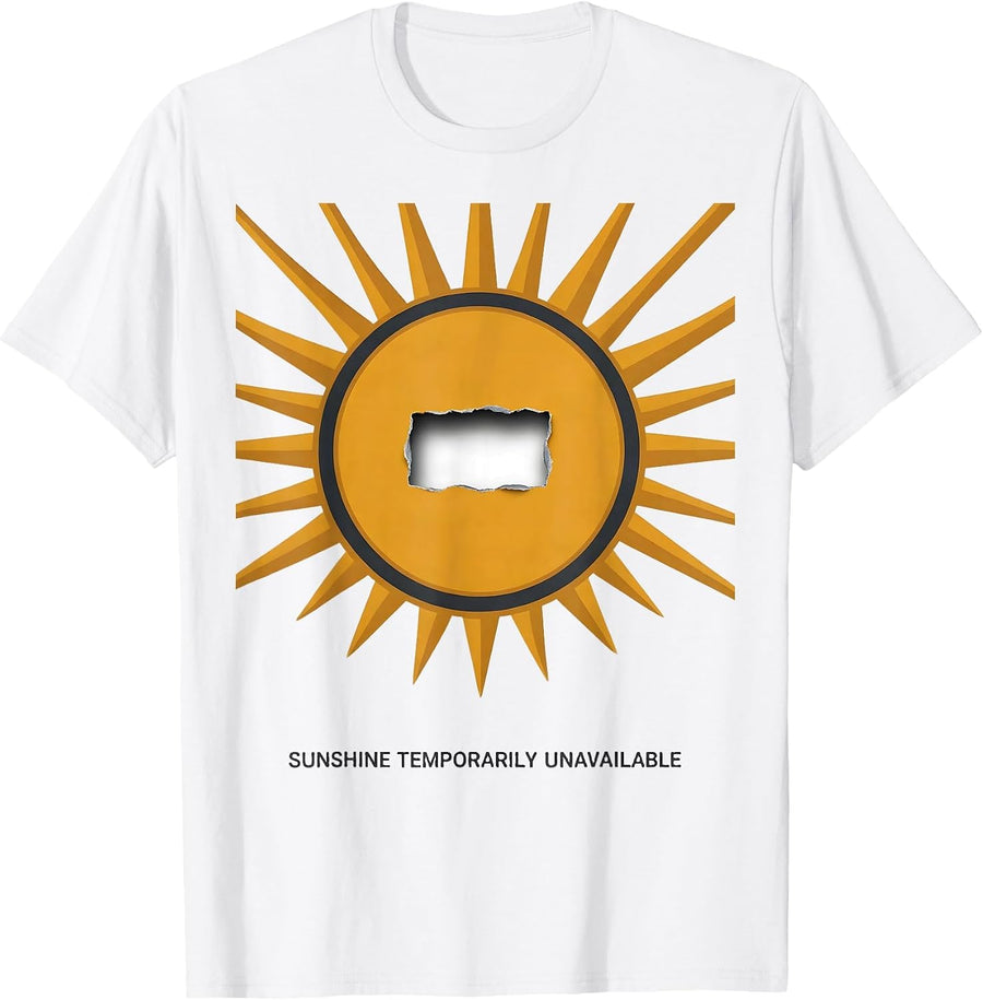 Men's Sunshine Temporarily Unavailable Sarcastic Humor Novelty T-Shirt - White