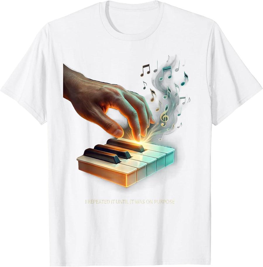 I Repeated It Until It Was On Purpose Funny Pianist Piano T-Shirt - White