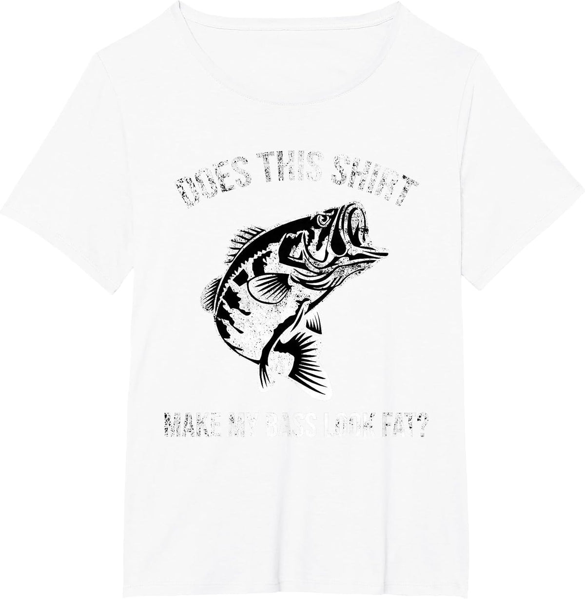 Does This Shirt Make My bass Look Fat? Distressed Fishing T-Shirt - White