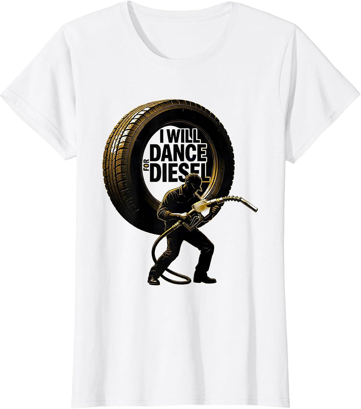 I Will Dance For Diesel Funny Diesel Trucker Father's Day T-Shirt - White