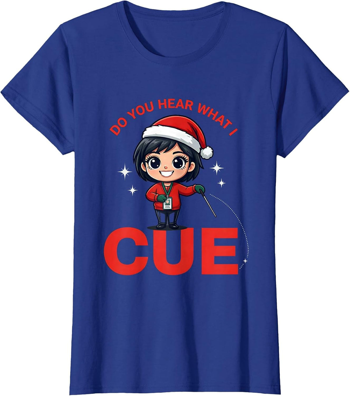 Women's DO YOU HEAR WHAT I CUE Funny Music Teacher Christmas T-Shirt - Royal Blue