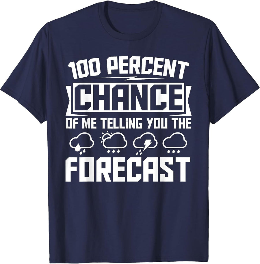 100 Percent Chance of Me Telling You The Forecast Weatherman T-Shirt - Navy Blue