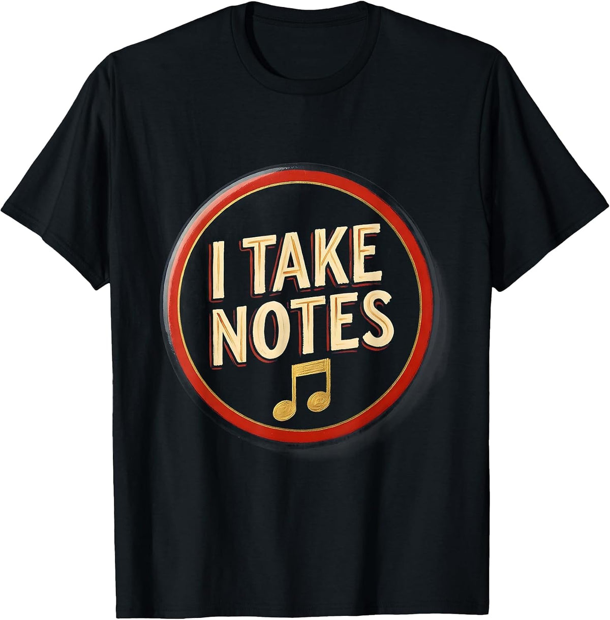 Men's I Take Notes Funny Music Lover Pianist Gift Idea T-Shirt - Black