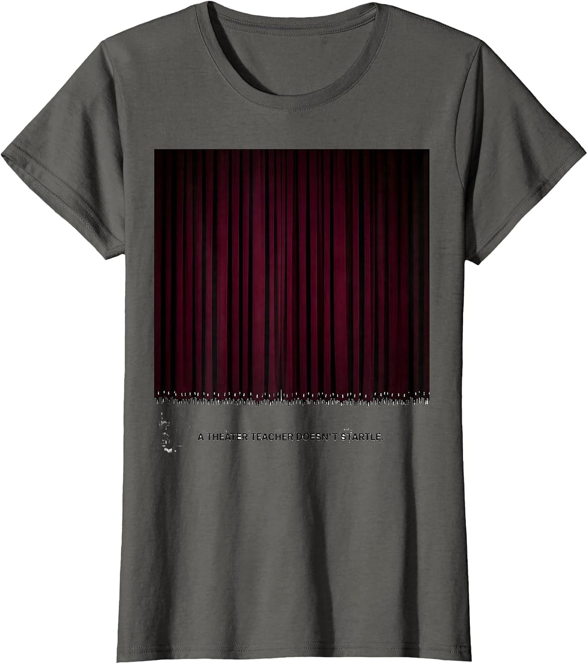 Women's A Theater Teacher Doesn't Startle Funny Halloween Costume T-Shirt - Asphalt Grey