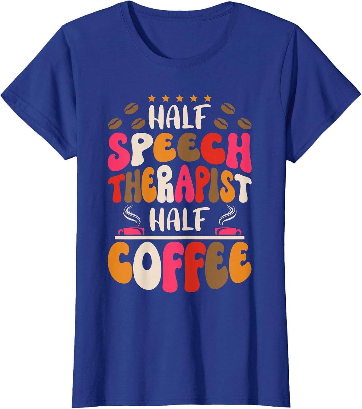 Groovy Half Speech Therapist Half Coffee SLP Speech Therapy T-Shirt - Royal Blue