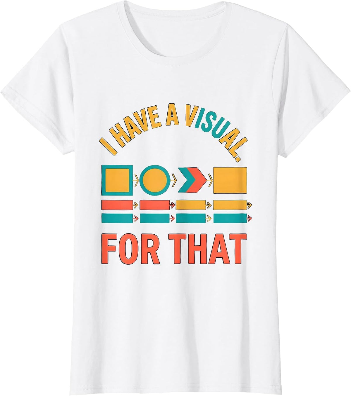I Have A Visual For That Funny Special Education Teacher T-Shirt - White