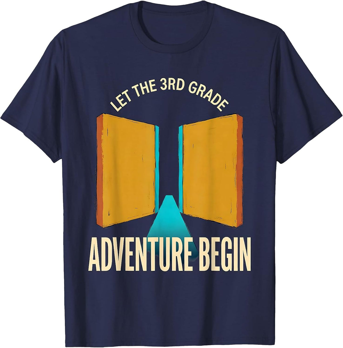 Let The 3rd Grade Adventure Begin Funny 3rd Grade Teacher T-Shirt - Navy Blue