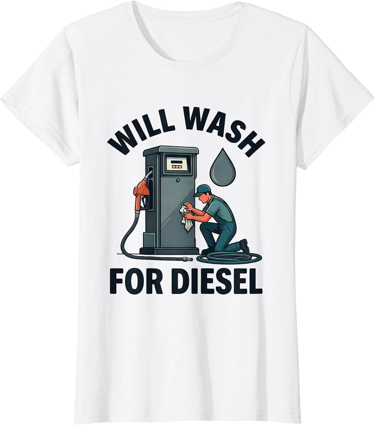 Will Wash For Diesel Funny Diesel Trucker Mechanic Humor T-Shirt - White