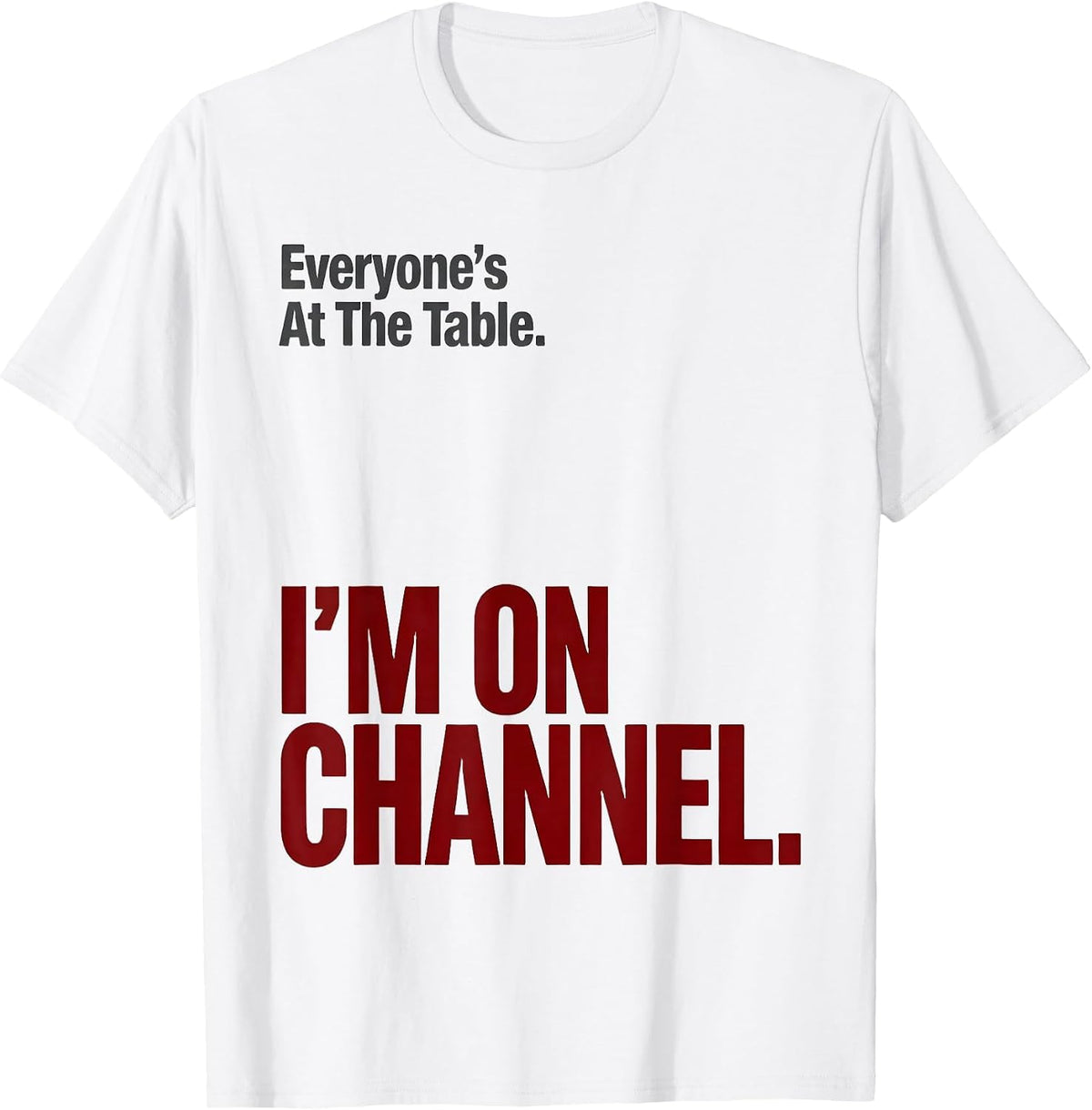 Men's Everyone's At The Table. I'm On Channel Funny 911 Dispatcher T-Shirt - White
