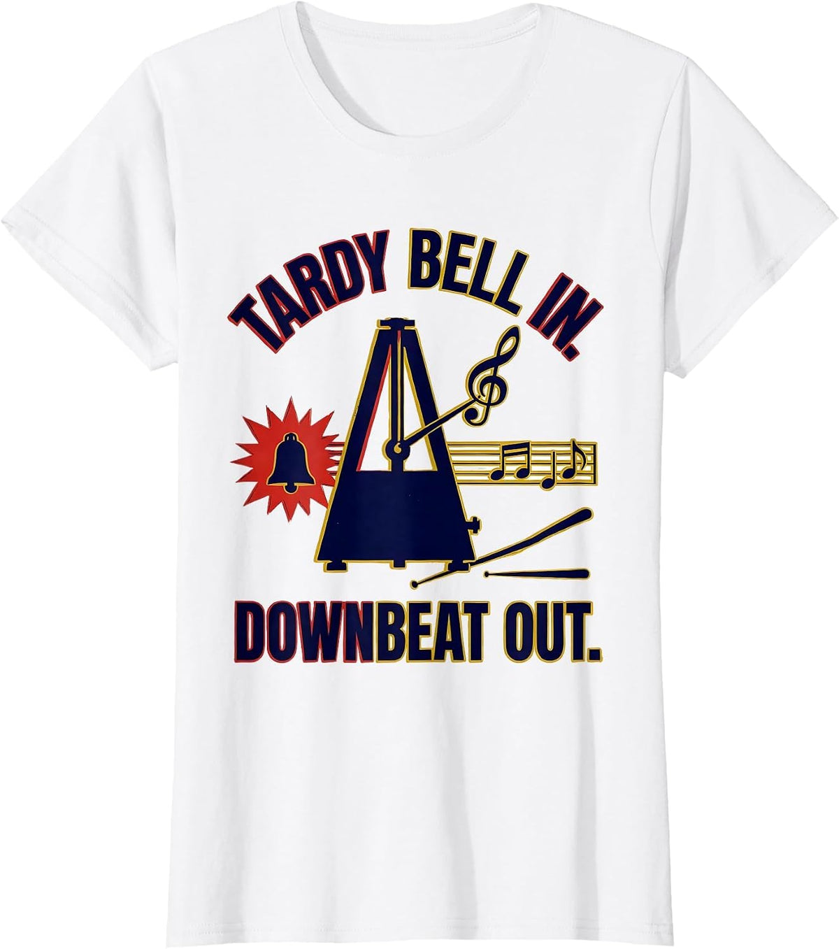 Women's Tardy Bell In Downbeat Out Funny Music Teacher Gift T-Shirt - White